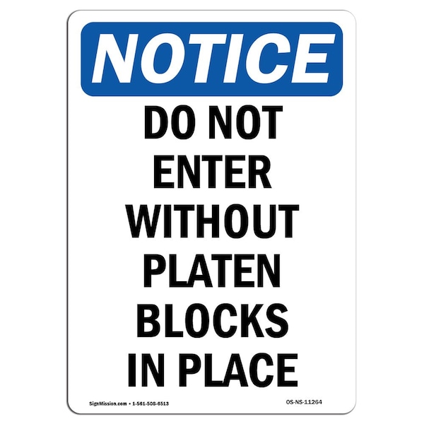 Safety Sign, OSHA Notice, 24" Height, Do Not Enter Without Platen Blocks Sign, Portrait